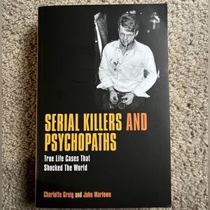 Serial killers, and psychopaths, true life cases that shocked the world book